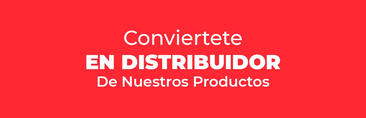 Conviértete en distribuidor de nuestros productos